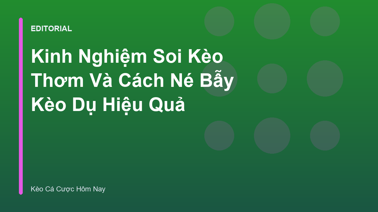 Phân tích kinh nghiệm soi kèo thơm bóng đá