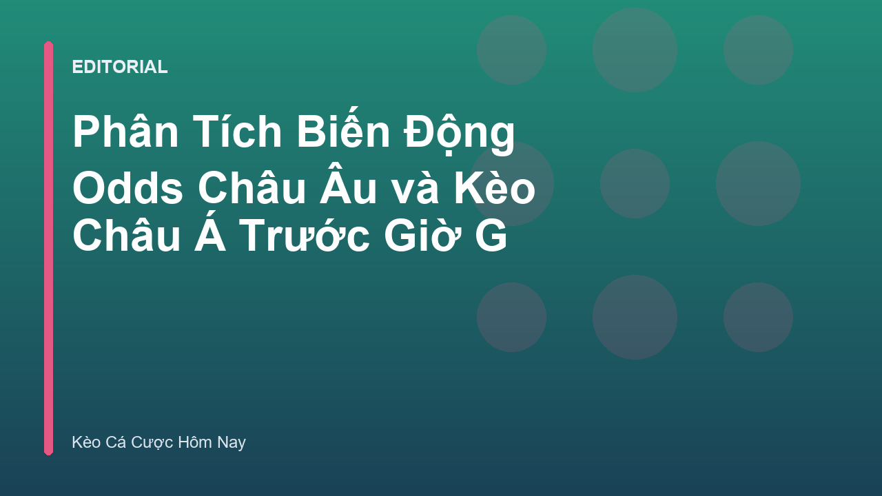 Phân tích biến động odds bóng đá trên bảng tỷ lệ kèo